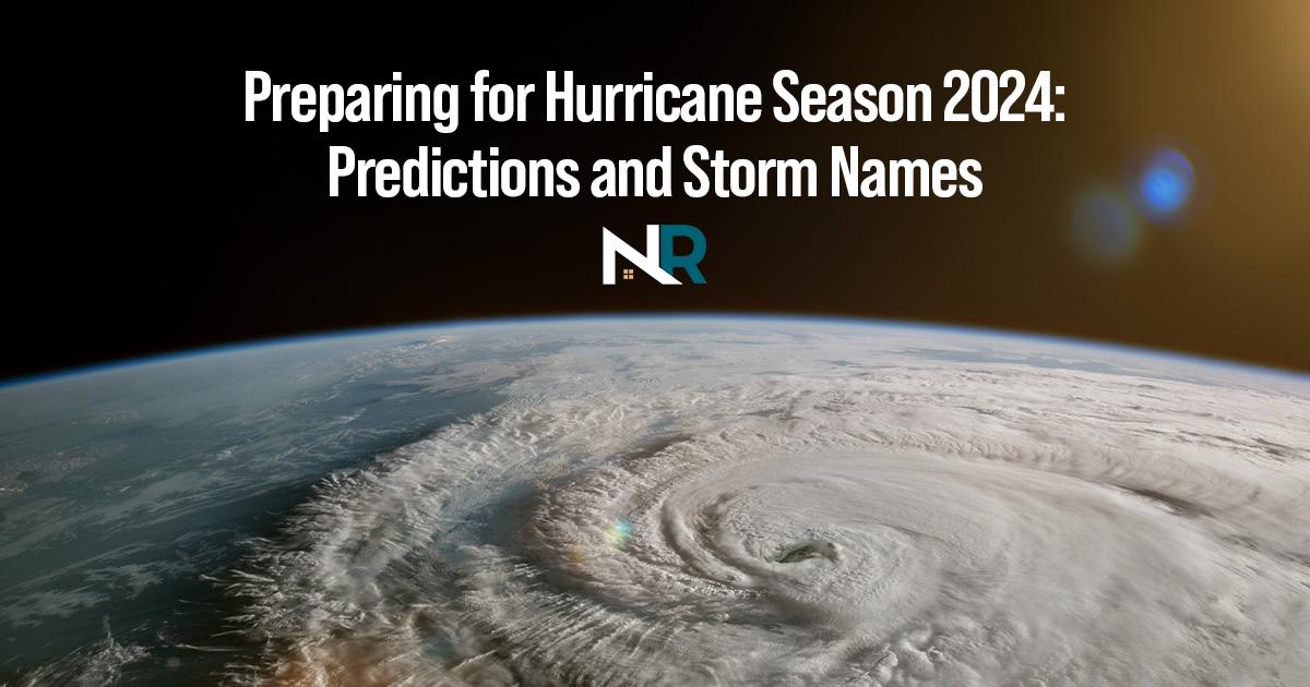 Preparing for Hurricane Season 2024: Predictions and Storm Names